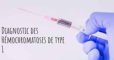 Diagnostic des Hémochromatoses de type 1