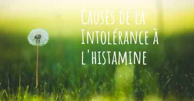 Causes de la Intolérance à l'histamine