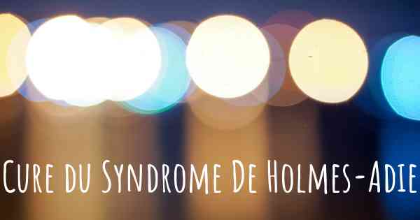 Cure du Syndrome De Holmes-Adie