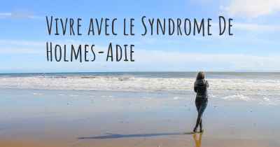 Vivre avec le Syndrome De Holmes-Adie
