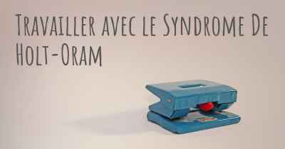 Travailler avec le Syndrome De Holt-Oram