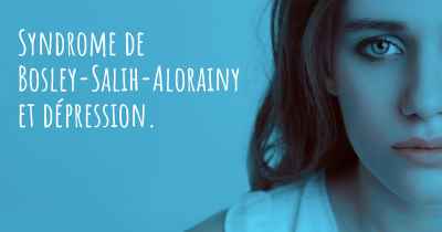 Syndrome de Bosley-Salih-Alorainy et dépression. 