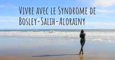 Vivre avec le Syndrome de Bosley-Salih-Alorainy