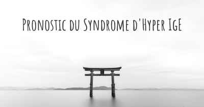 Pronostic du Syndrome d'Hyper IgE