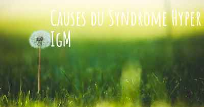 Causes du Syndrome Hyper IgM