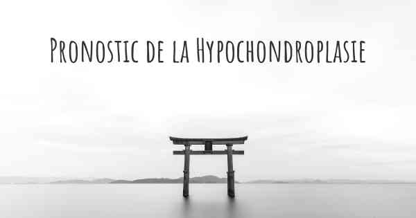Pronostic de la Hypochondroplasie