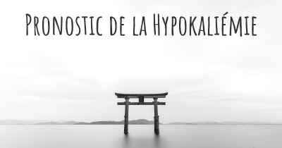 Pronostic de la Hypokaliémie