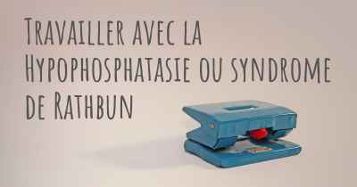 Travailler avec la Hypophosphatasie ou syndrome de Rathbun