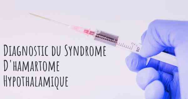 Diagnostic du Syndrome D'hamartome Hypothalamique