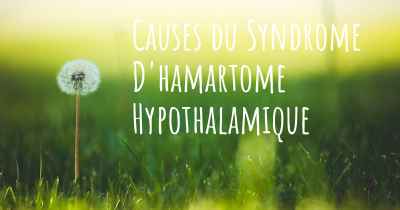 Causes du Syndrome D'hamartome Hypothalamique