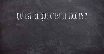 Qu'est-ce que c'est le Idic 15 ?