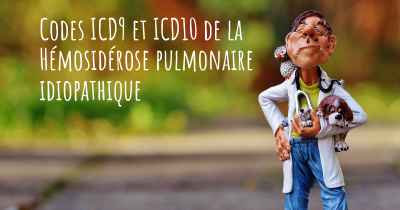 Codes ICD9 et ICD10 de la Hémosidérose pulmonaire idiopathique