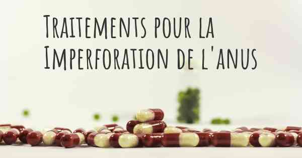 Traitements pour la Imperforation de l'anus