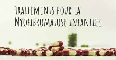 Traitements pour la Myofibromatose infantile