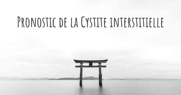 Pronostic de la Cystite interstitielle