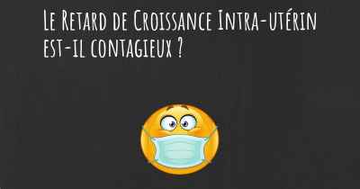 Le Retard de Croissance Intra-utérin est-il contagieux ?