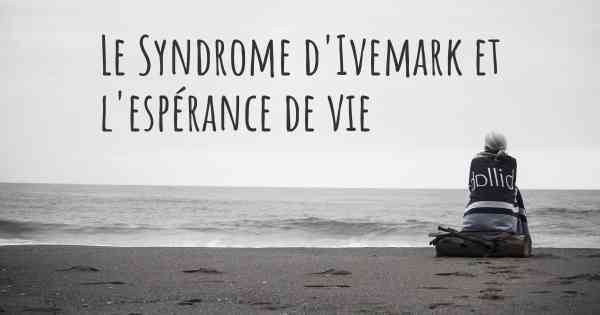 Le Syndrome d'Ivemark et l'espérance de vie