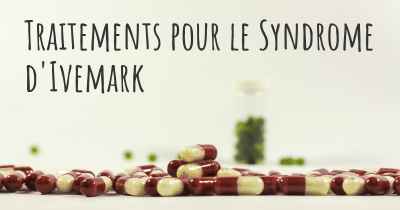 Traitements pour le Syndrome d'Ivemark