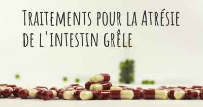 Traitements pour la Atrésie de l'intestin grêle