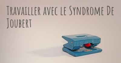 Travailler avec le Syndrome De Joubert