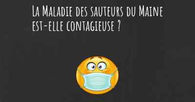 La Maladie des sauteurs du Maine est-elle contagieuse ?