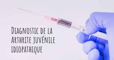 Diagnostic de la Arthrite juvénile idiopathique