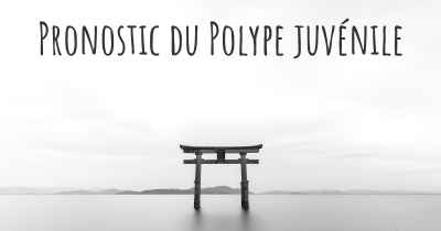 Pronostic du Polype juvénile