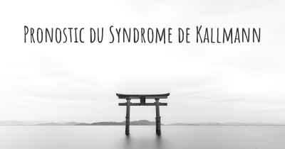 Pronostic du Syndrome de Kallmann