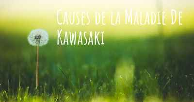 Causes de la Maladie De Kawasaki