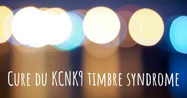 Cure du KCNK9 timbre syndrome