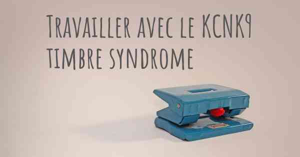 Travailler avec le KCNK9 timbre syndrome