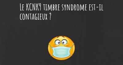 Le KCNK9 timbre syndrome est-il contagieux ?
