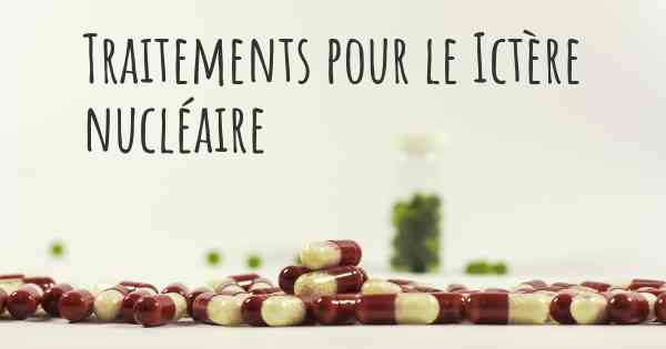Traitements pour le Ictère nucléaire
