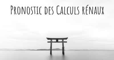 Pronostic des Calculs rénaux