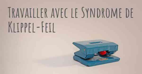 Travailler avec le Syndrome de Klippel-Feil