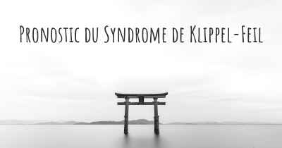 Pronostic du Syndrome de Klippel-Feil