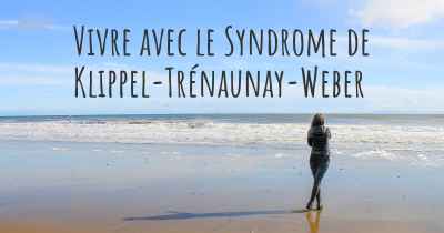 Vivre avec le Syndrome de Klippel-Trénaunay-Weber