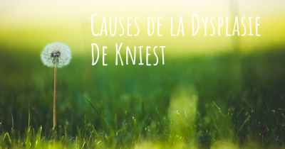 Causes de la Dysplasie De Kniest