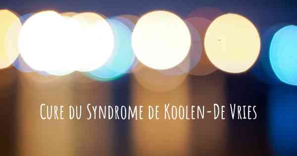 Cure du Syndrome de Koolen-De Vries