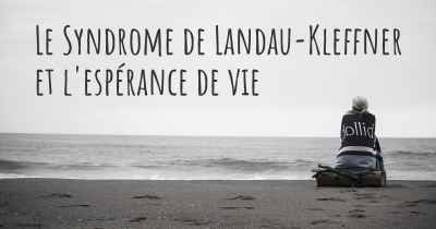 Le Syndrome de Landau-Kleffner et l'espérance de vie