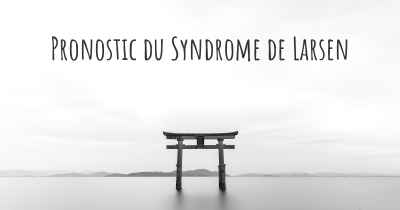 Pronostic du Syndrome de Larsen