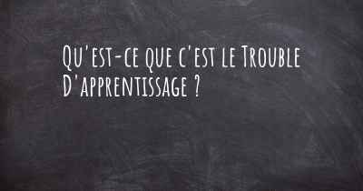 Qu'est-ce que c'est le Trouble D'apprentissage ?