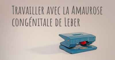 Travailler avec la Amaurose congénitale de Leber