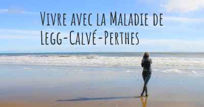 Vivre avec la Maladie de Legg-Calvé-Perthes