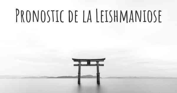 Pronostic de la Leishmaniose