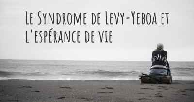 Le Syndrome de Levy-Yeboa et l'espérance de vie
