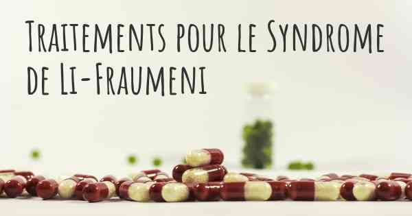 Traitements pour le Syndrome de Li-Fraumeni