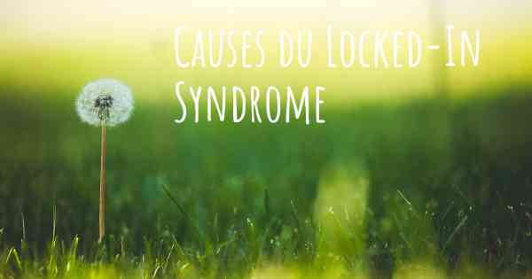 Causes du Locked-In Syndrome