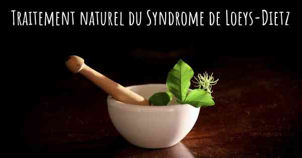 Traitement naturel du Syndrome de Loeys-Dietz