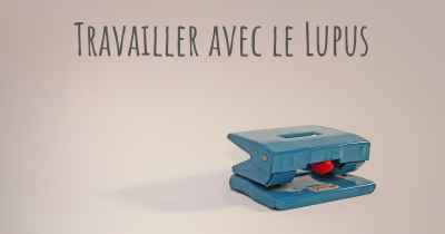 Travailler avec le Lupus